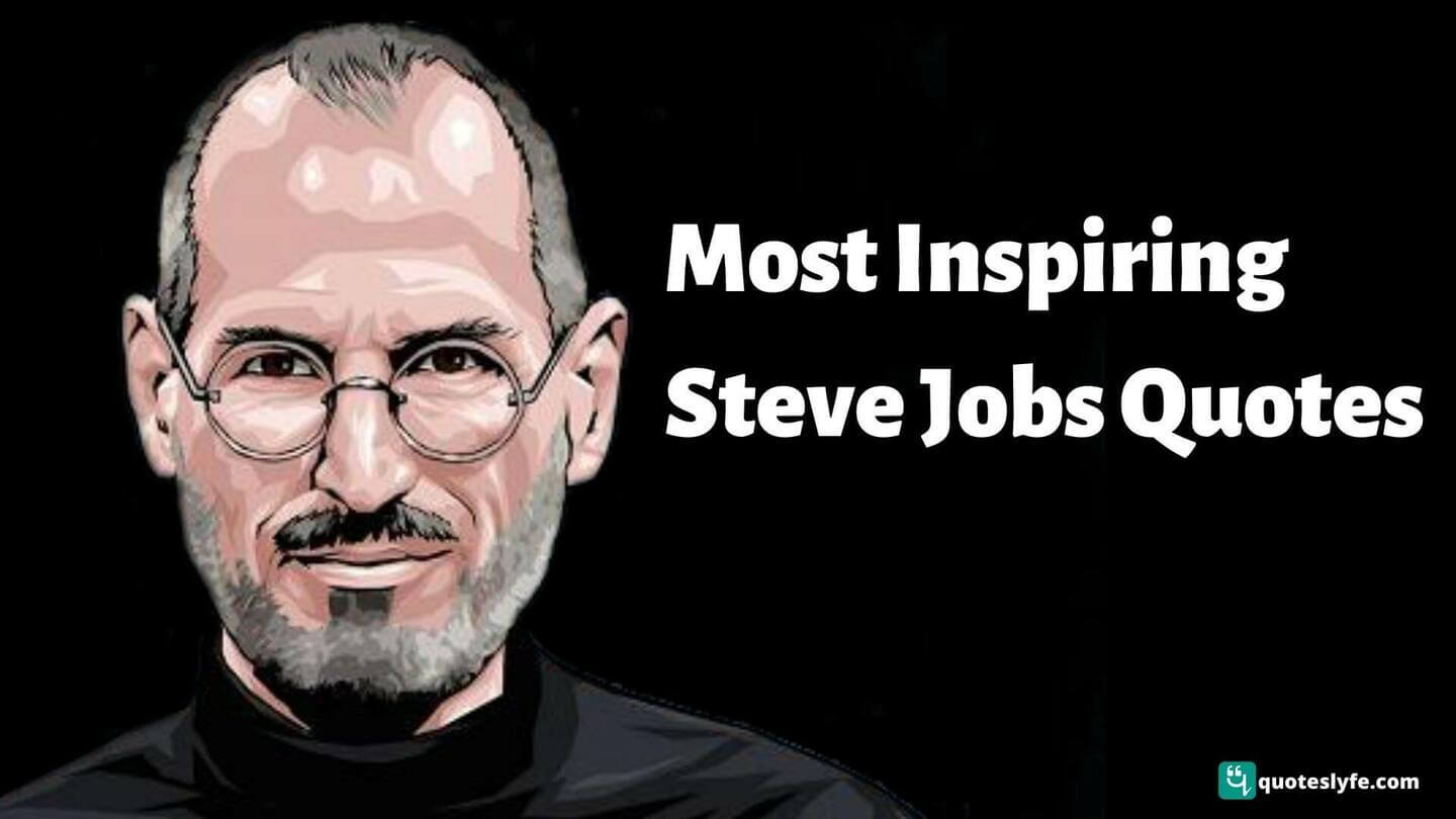 Best Steve Jobs Quotes to Inspire Your Life