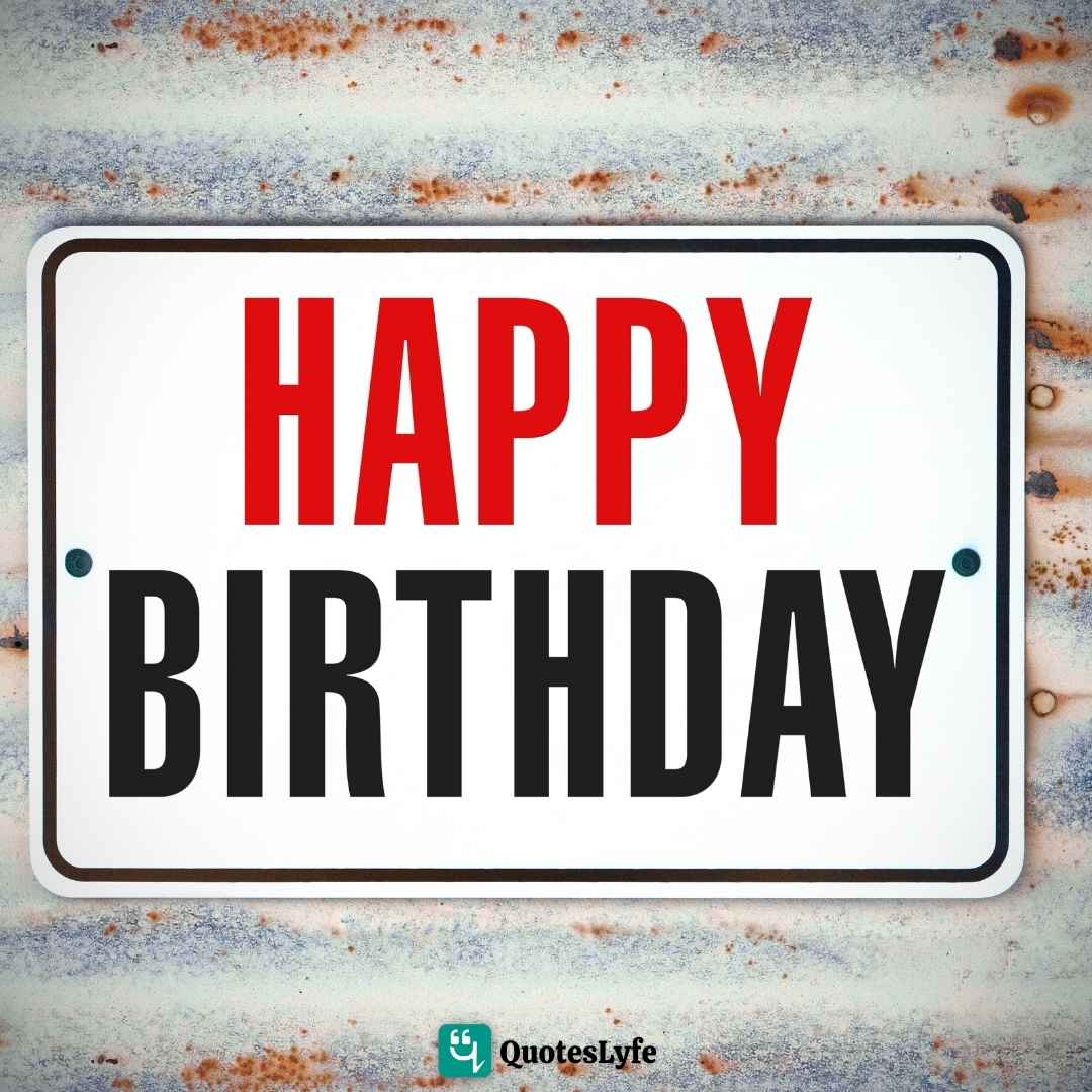 Best Happy Birthday Wishes, Quotes, and Messages For Your Friends, Family, and Colleagues	