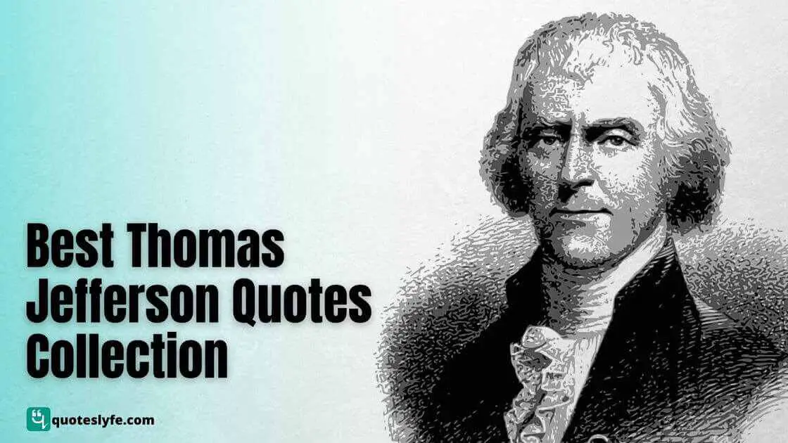 Best Thomas Jefferson Quotes to Inspire and Guide You
