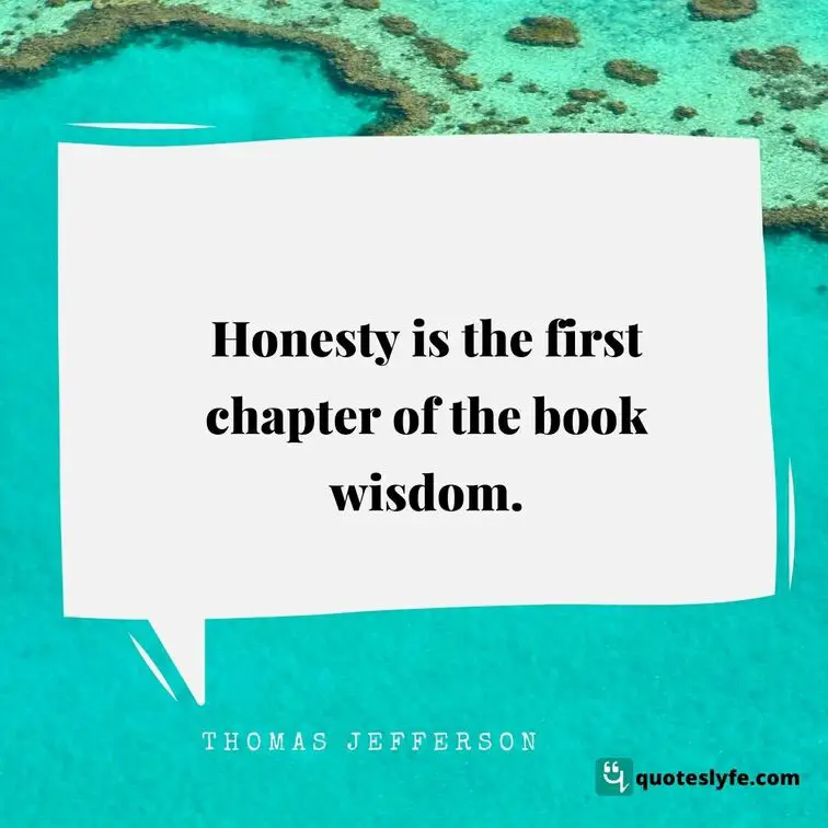 Honesty is the first chapter of the book wisdom. | Best Thomas Jefferson Quotes