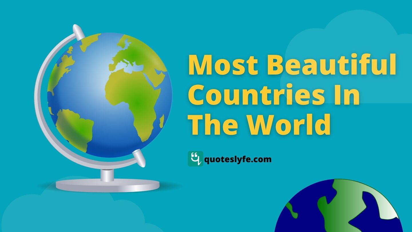 Glimpsing At The Top 10 Beautiful Countries In The World