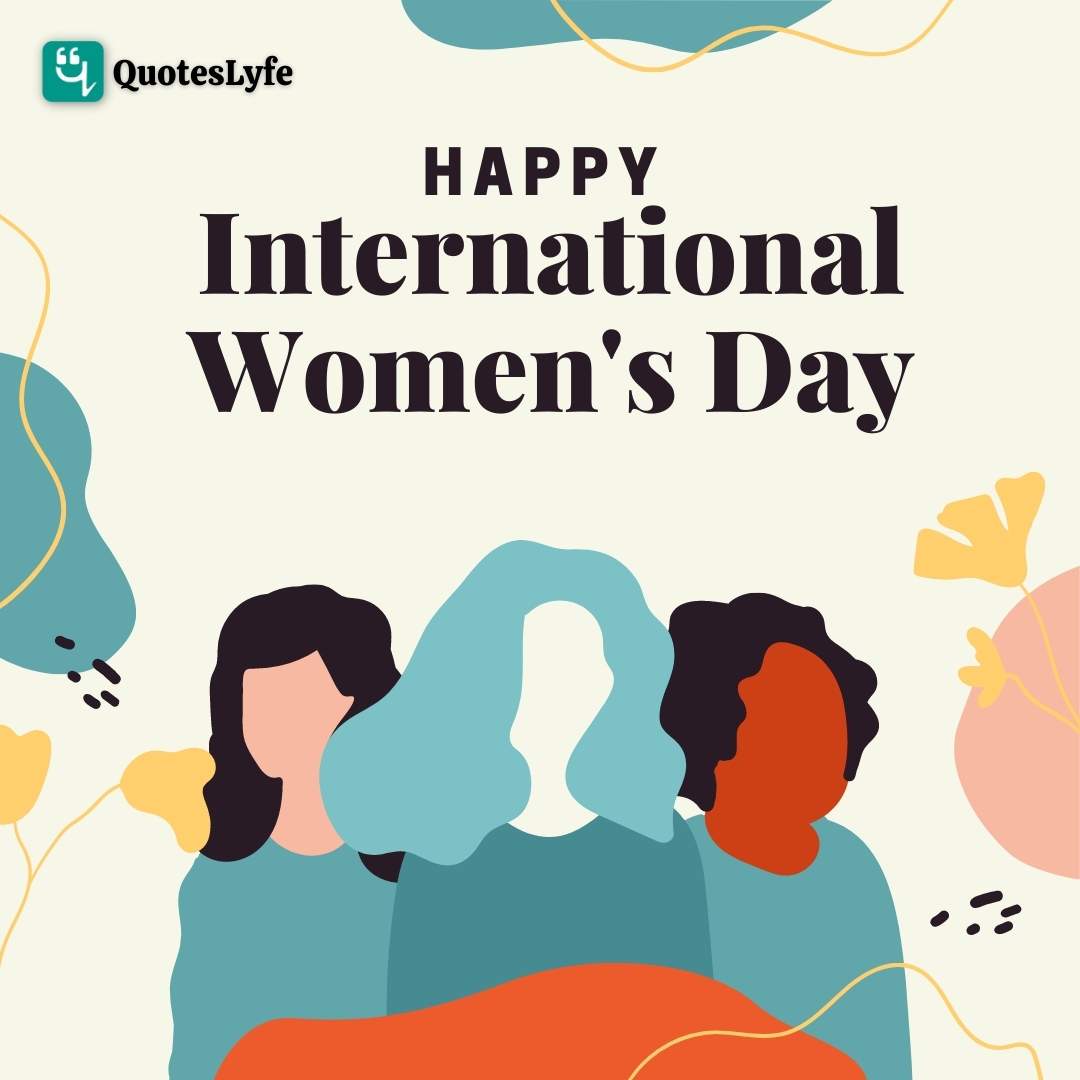 Happy International Women’s Day 2023 Quotes, Messages, Wishes