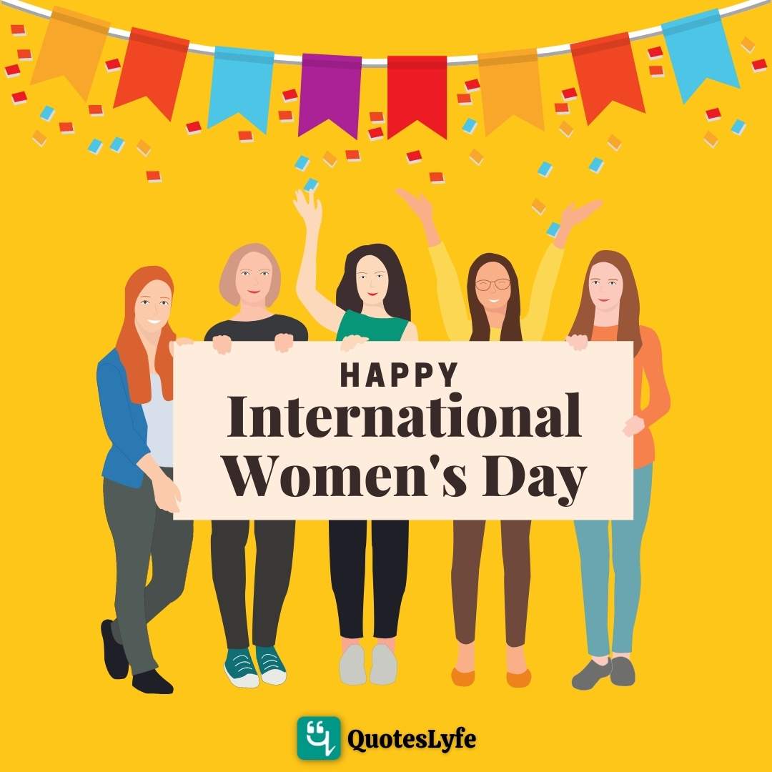 Happy International Women’s Day 2023 Quotes, Messages, Wishes