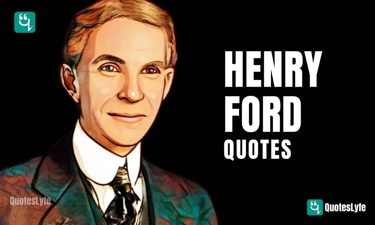 Memorable Henry Ford Quotes and Sayings