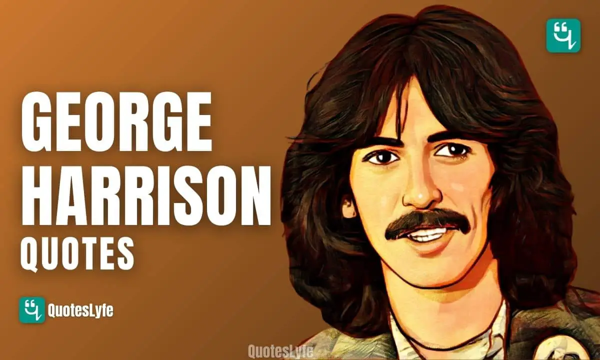 Famous George Harrison Quotes and Sayings