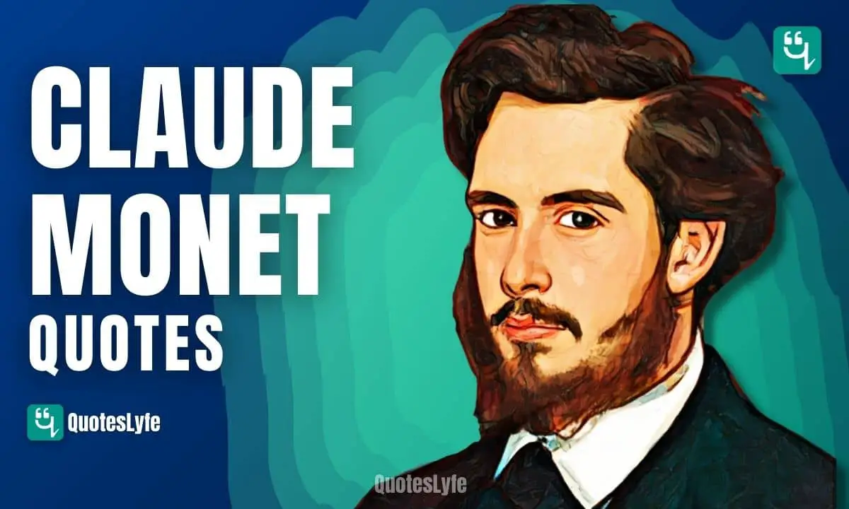 Famous Claude Monet Quotes and Sayings