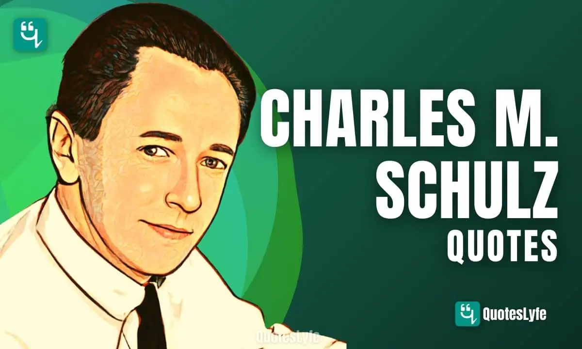 Inspirational Charles M. Schulz Quotes and Sayings