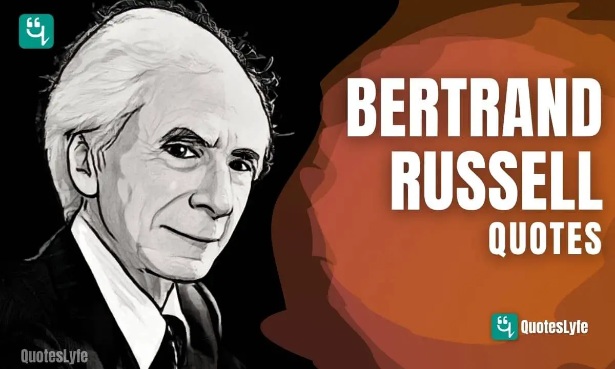Inspirational Bertrand Russell Quotes and Sayings