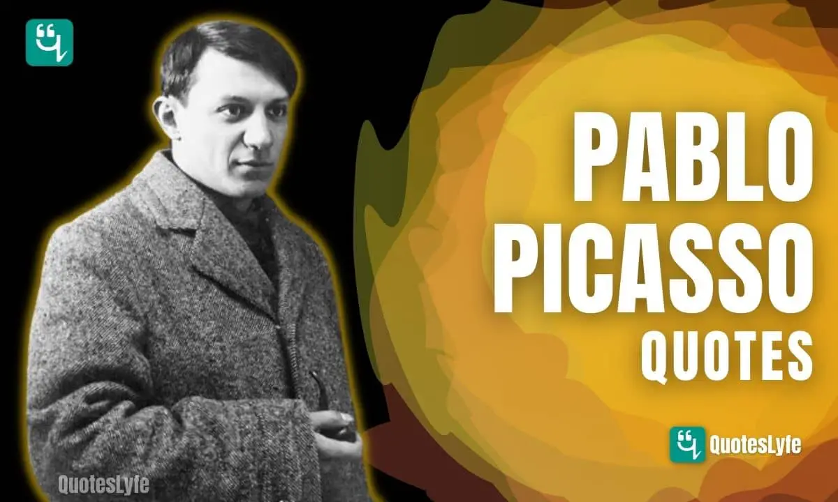Famous Pablo Picasso Quotes and Sayings