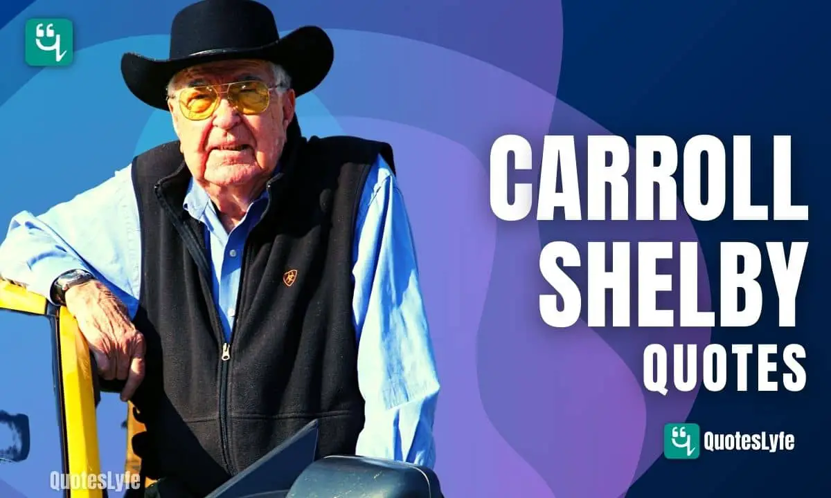 Best Carroll Shelby Quotes and Sayings