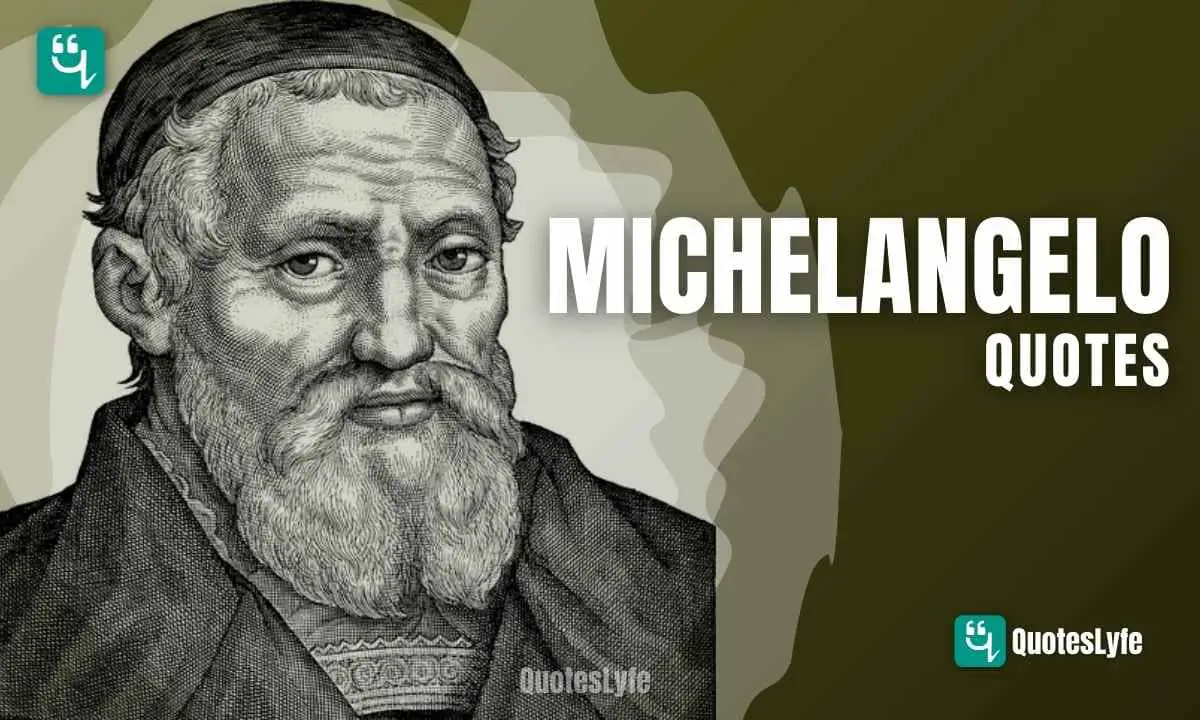 Inspirational Michelangelo Quotes and Sayings