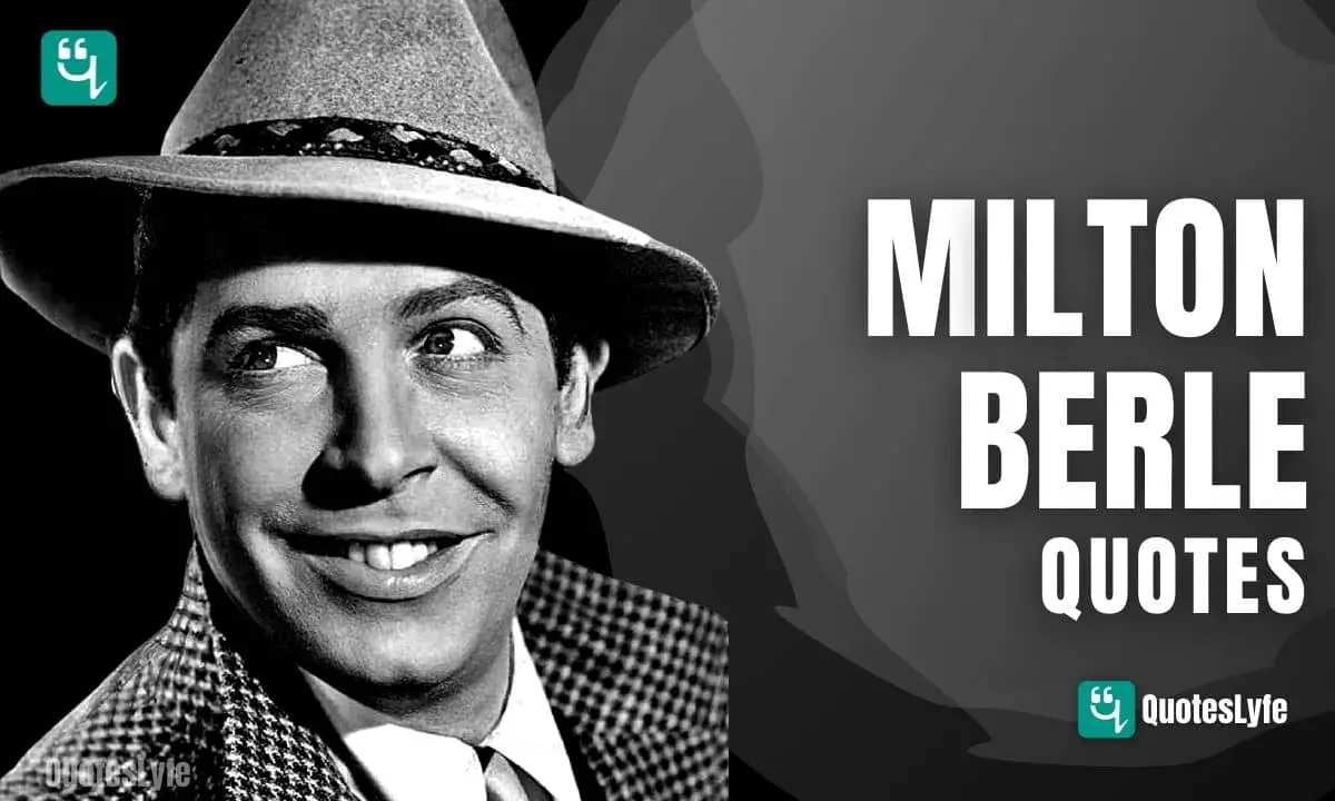 Inspirational Milton Berle Quotes to Tickle Your Funny Bone