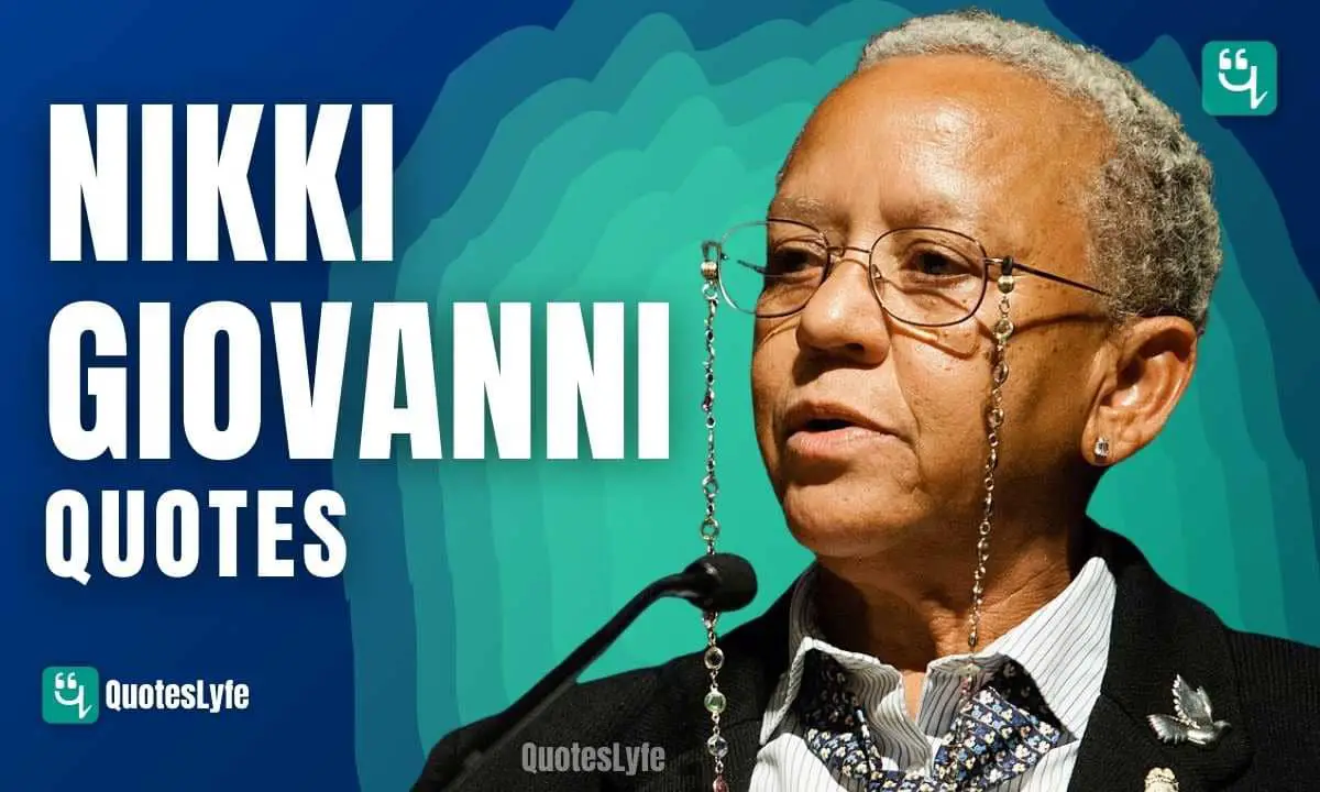 Famous Nikki Giovanni Quotes on Poetry and the Beauty of Life