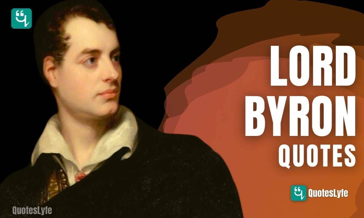 Wonderful Lord Byron Quotes and Sayings