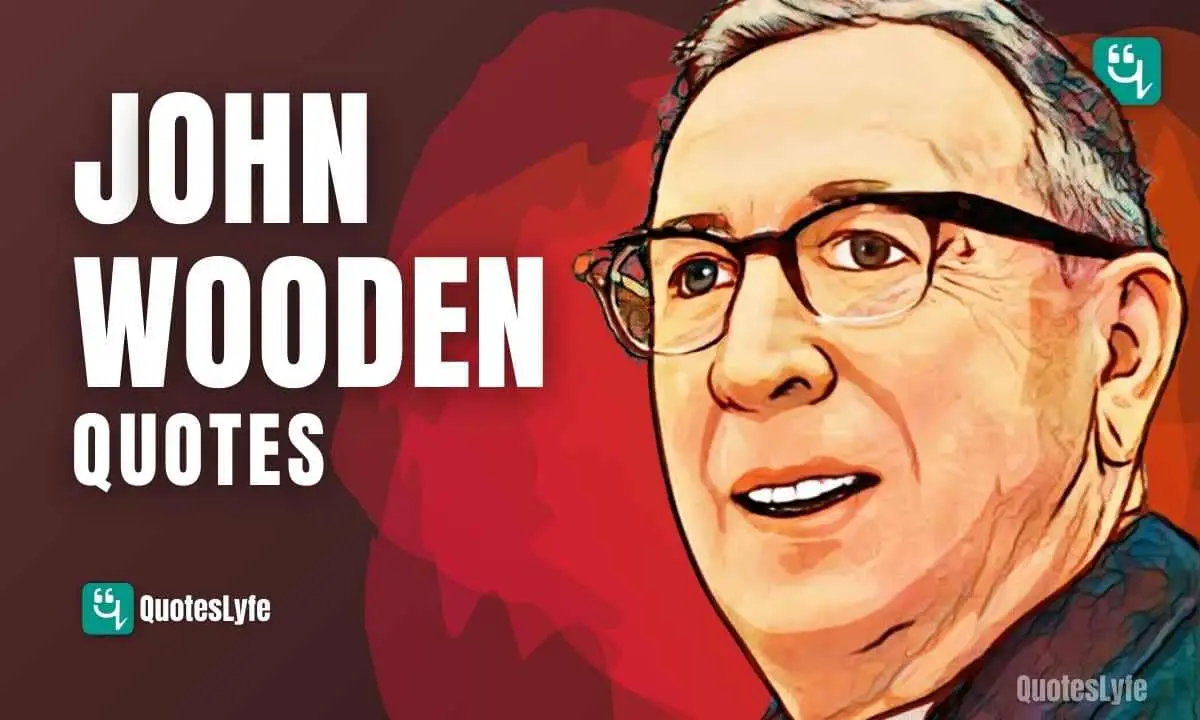 Inspirational John Wooden Quotes and Sayings