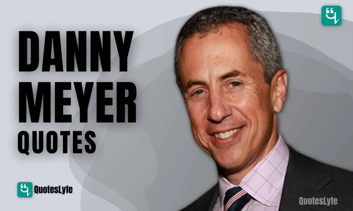 Best Danny Meyer Quotes and Sayings