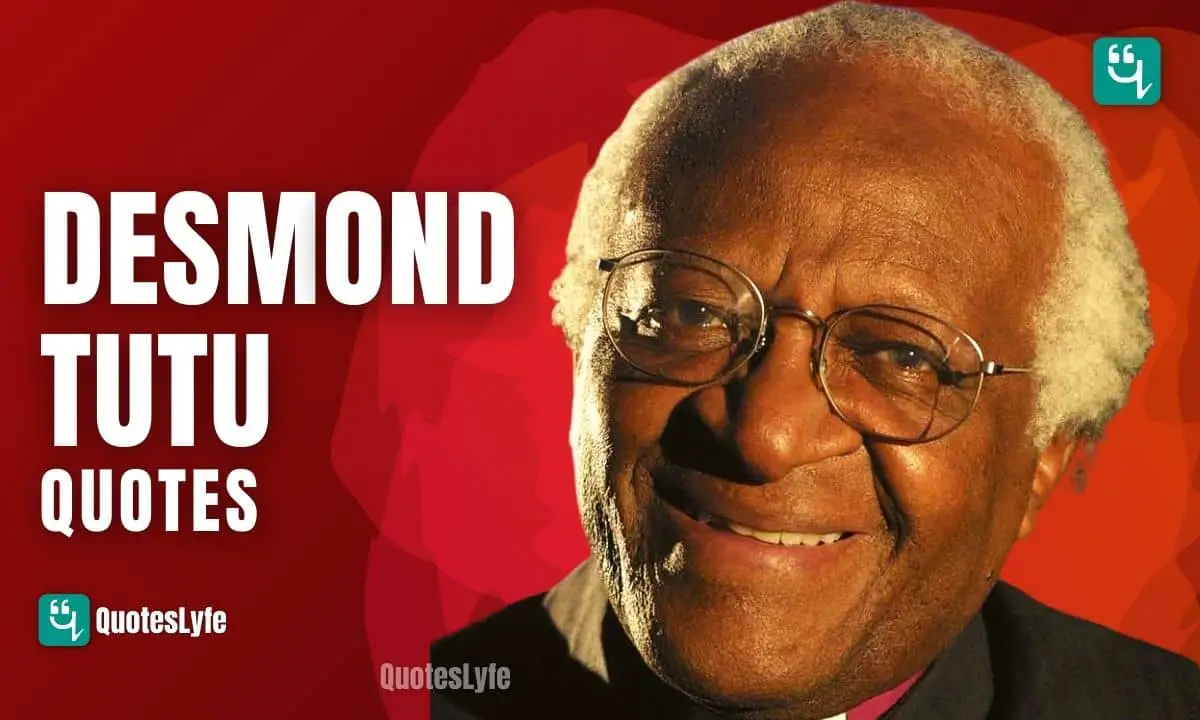 Famous Desmond Tutu Quotes Of All Time
