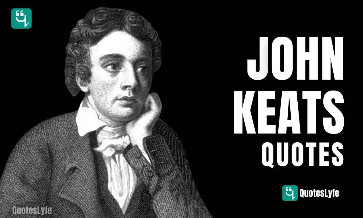 Beautiful John Keats Quotes That Will Touch Your Heart