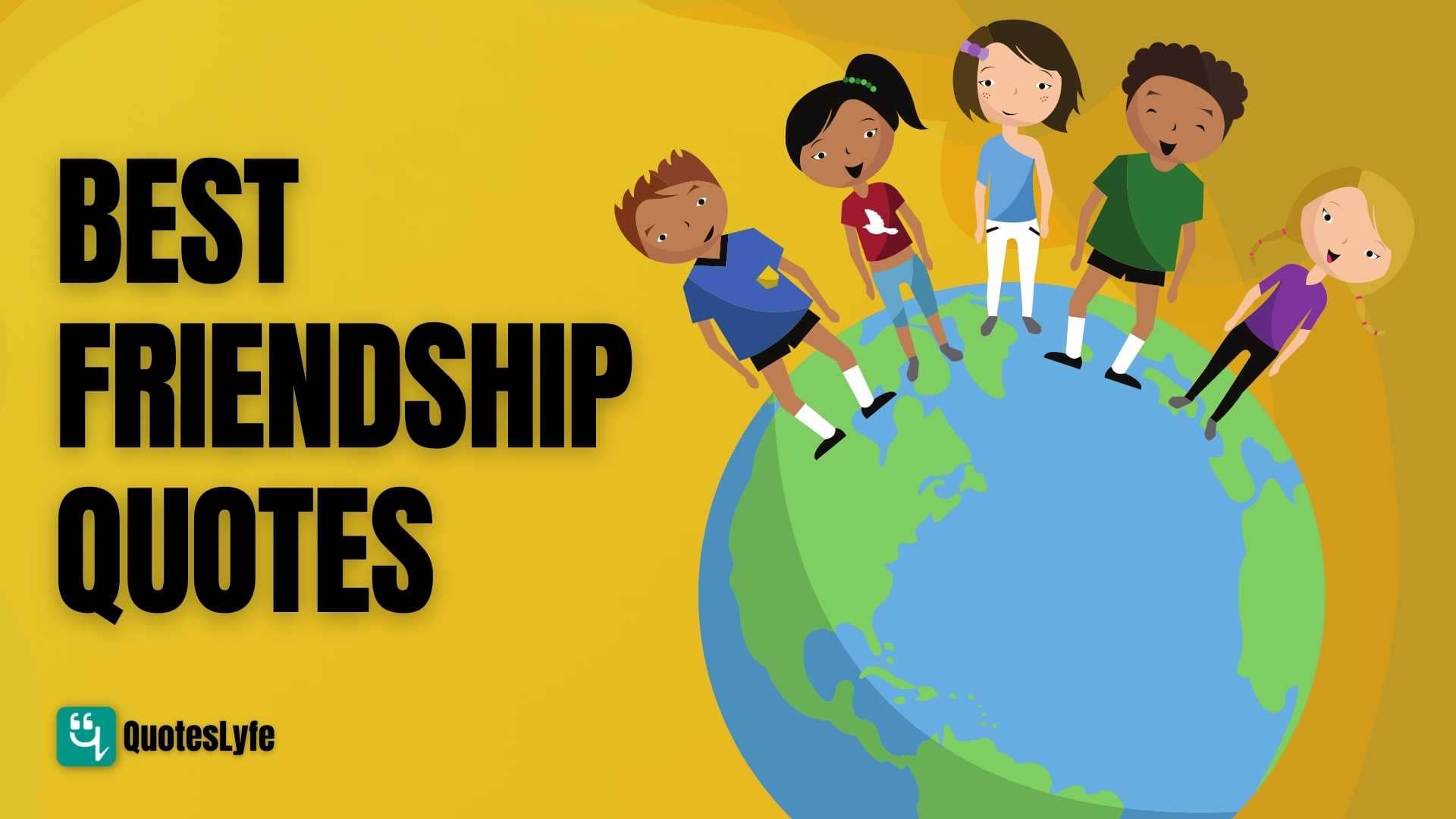 Best Friendship Quotes to Dedicate to Your Friends