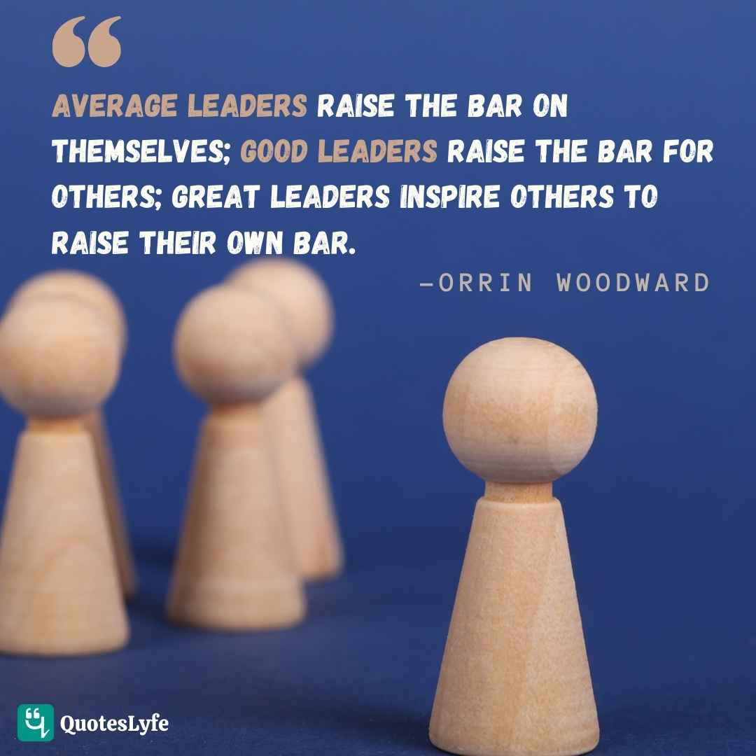 Orrin Woodward leadership quotes