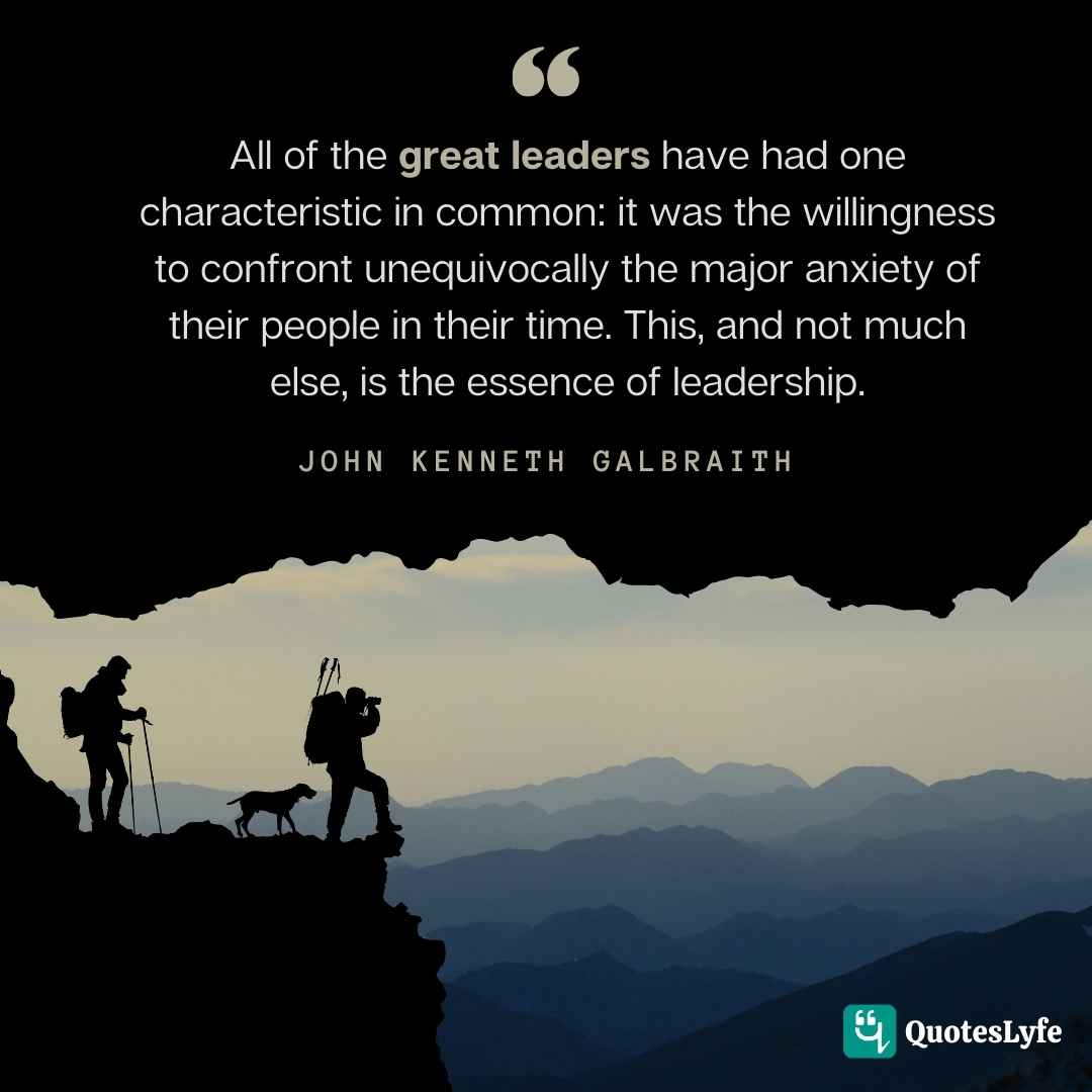 John Kenneth Galbraith leadership quotes