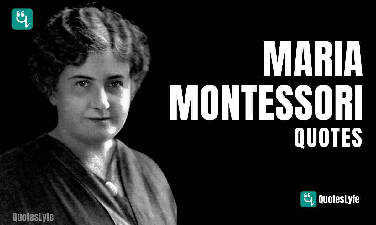 Notable Maria Montessori Quotes and Sayings