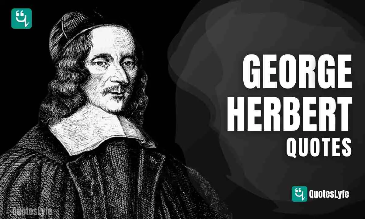 Famous George Herbert Quotes and Sayings