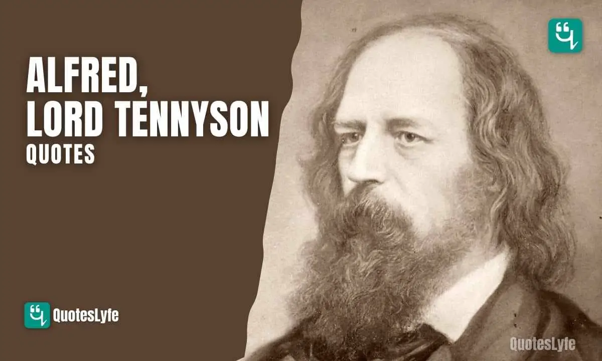 Best Alfred Lord Tennyson Quotes on Love, Death, Hope, New Year ...