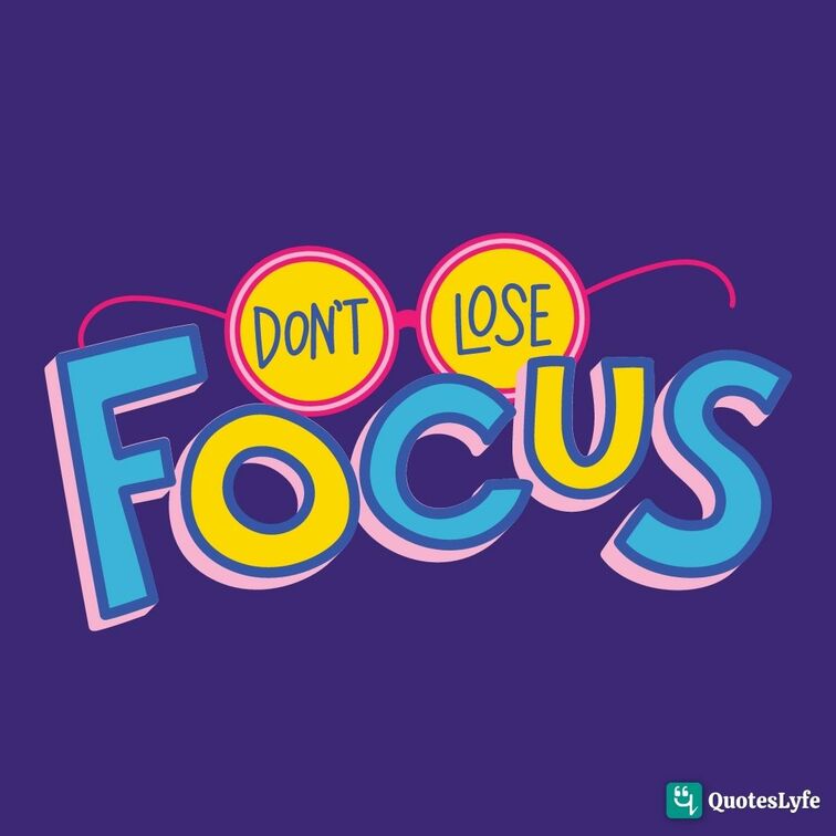 short quotes on focus