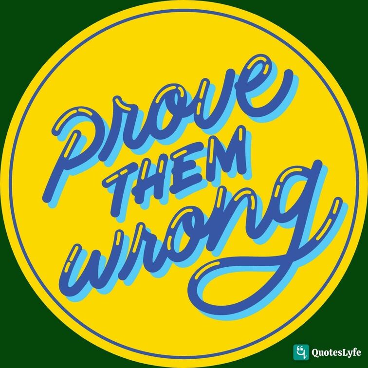 prove them wrong short quotes