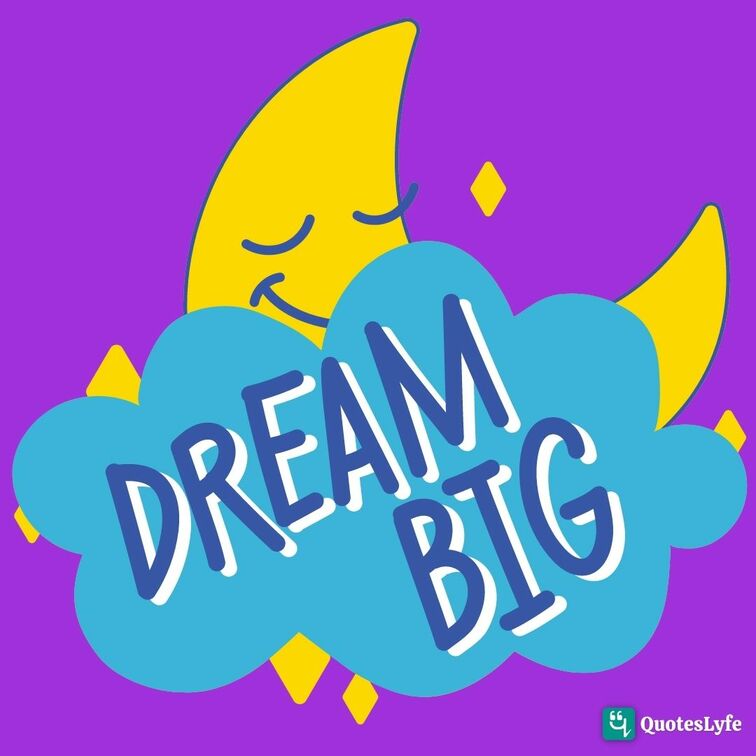 dream big short quotes