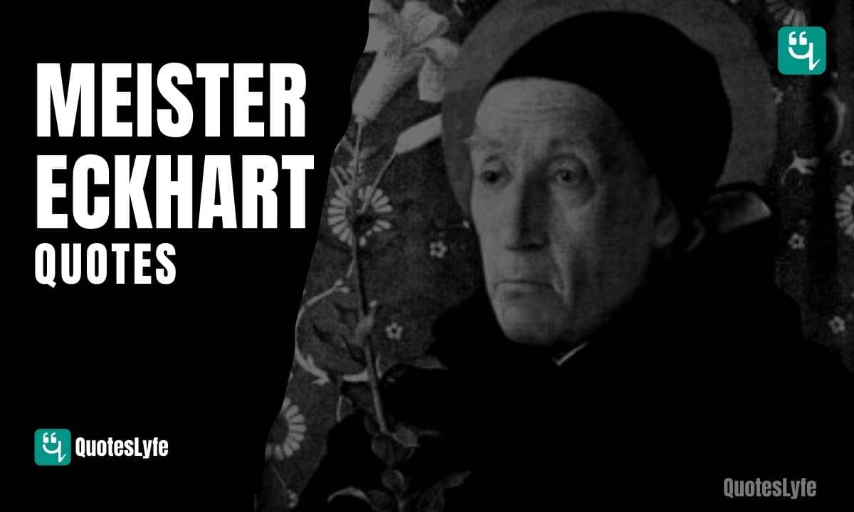 Best Meister Eckhart Quotes and Sayings