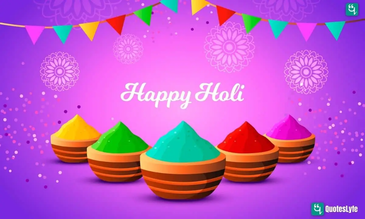 Happy Holi: Quotes, Wishes, Messages, Images, Date, and More