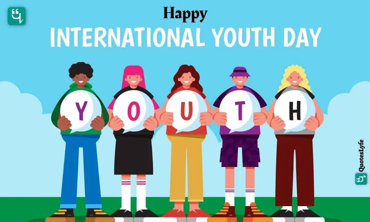 Happy International Youth Day: Quotes, Wishes, Messages, Images, Date, and More