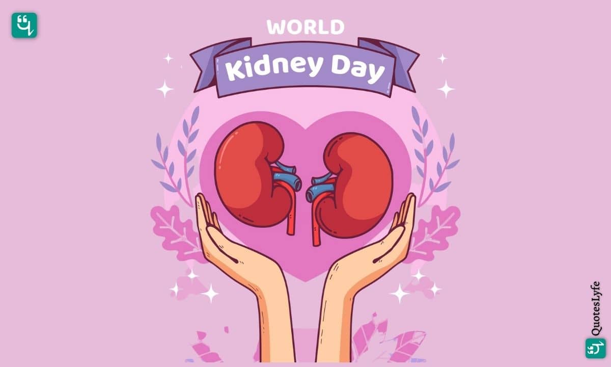 World Kidney Day: Quotes, Wishes, Messages, Images, Date, and More