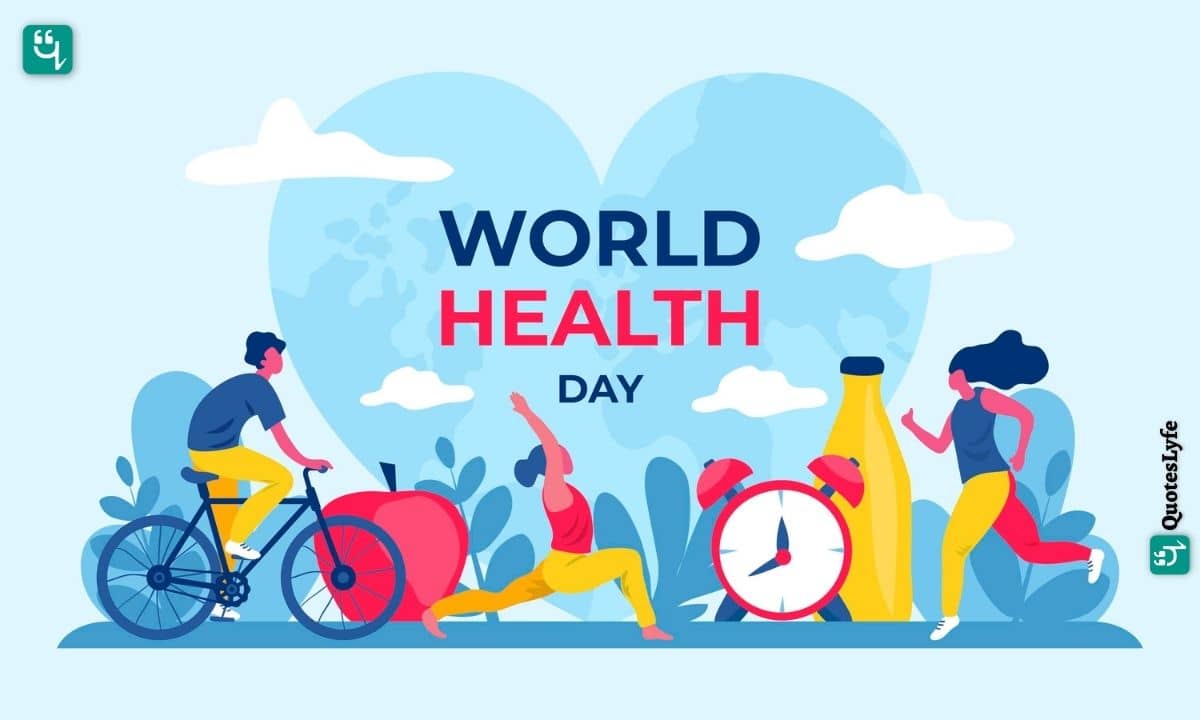 World Health Day: Quotes, Wishes, Messages, Images, Date, and More