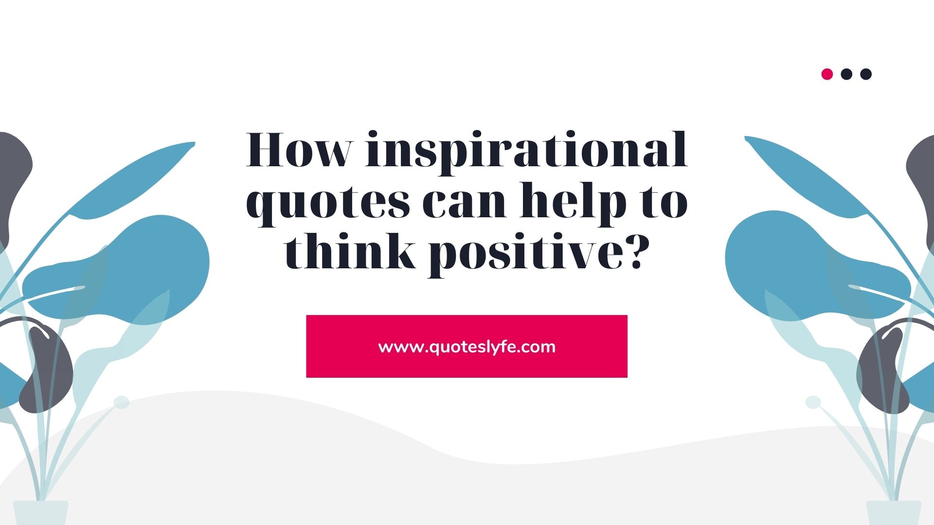 How inspirational quotes can help to think positive