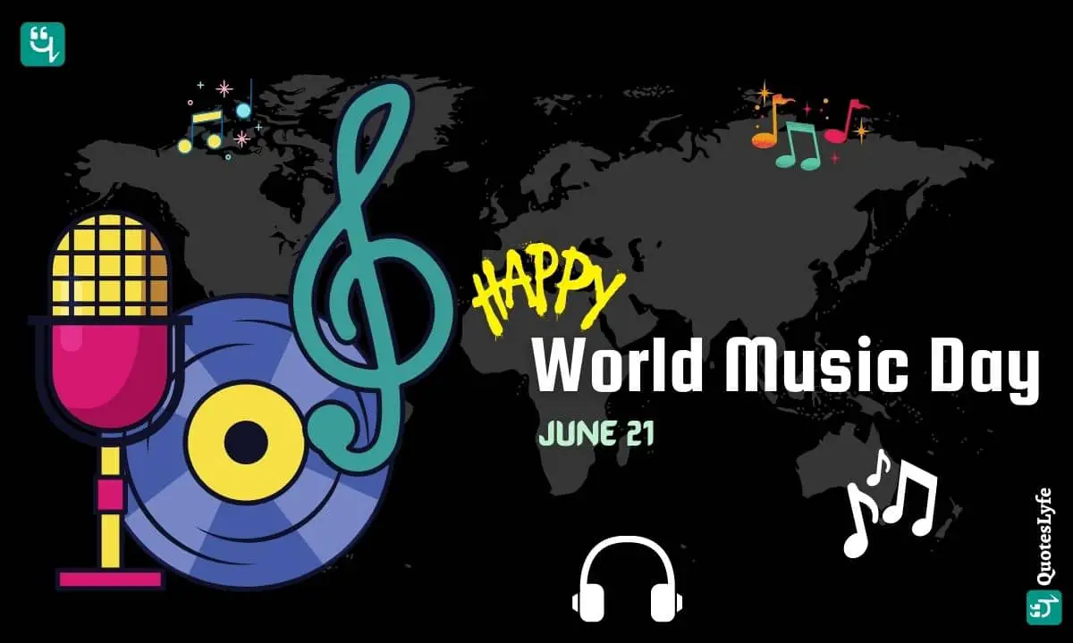 World Music Day 22 Date Quotes Wishes Messages Images History Significance Celebration Interesting Facts And More Quoteslyfe