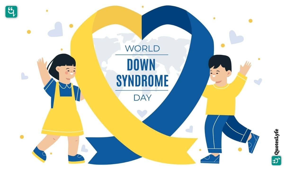 World Down Syndrome Day: Quotes, Wishes, Messages, Images, Date, and More