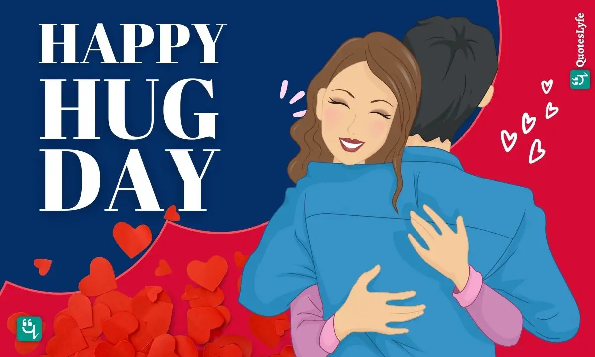 Happy Hug Day: Quotes, Wishes, Messages, Images, Date, and More