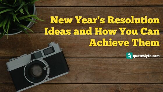 New Year's Resolution Ideas and how you can achieve them