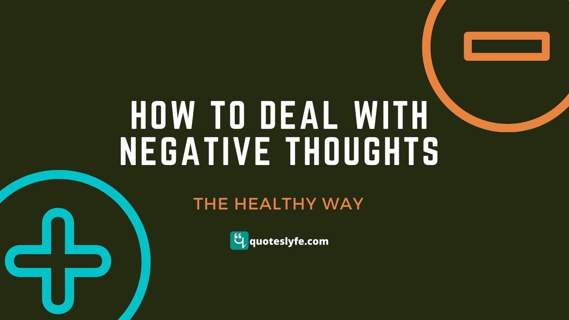 How To Deal With Negative Thoughts (The Healthy Way)