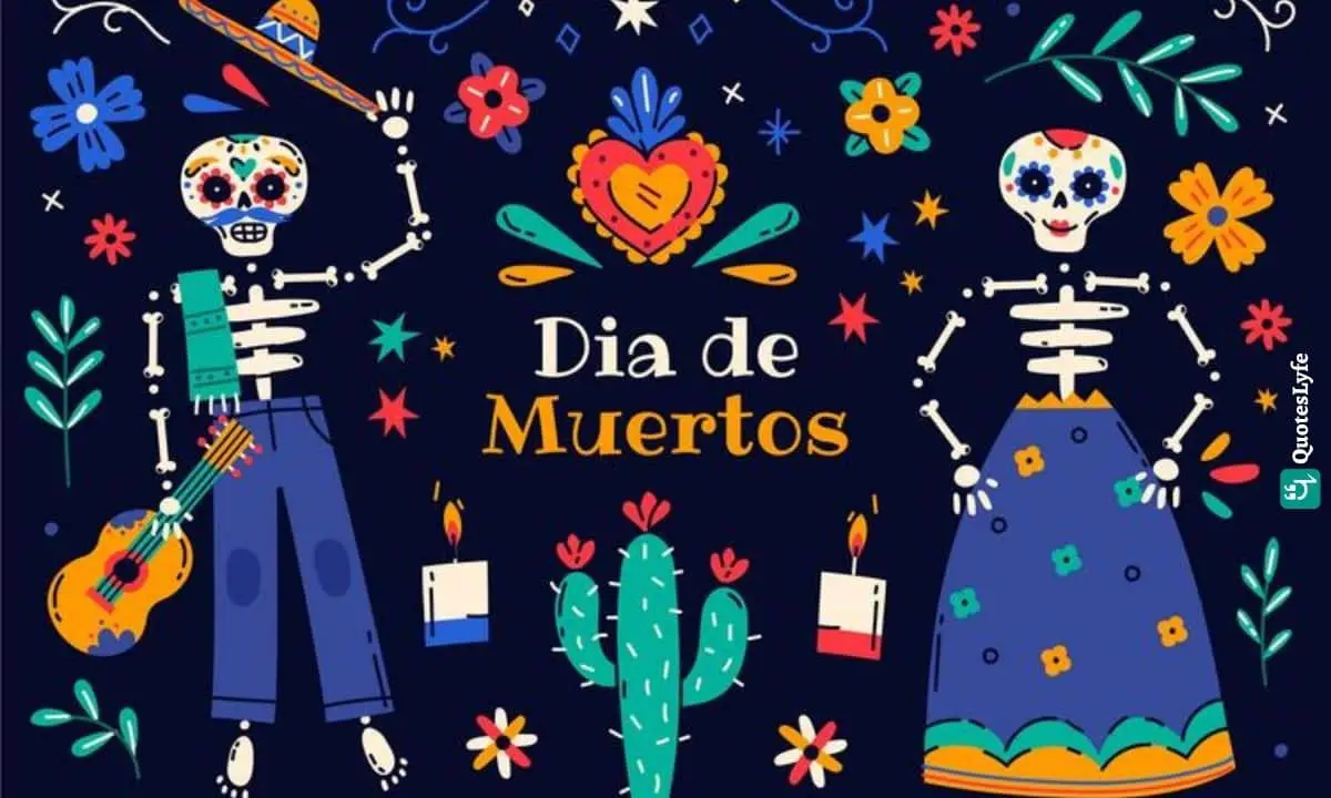 Dia de Los Muertos: Quotes, Wishes, Messages, Images, Date, and More