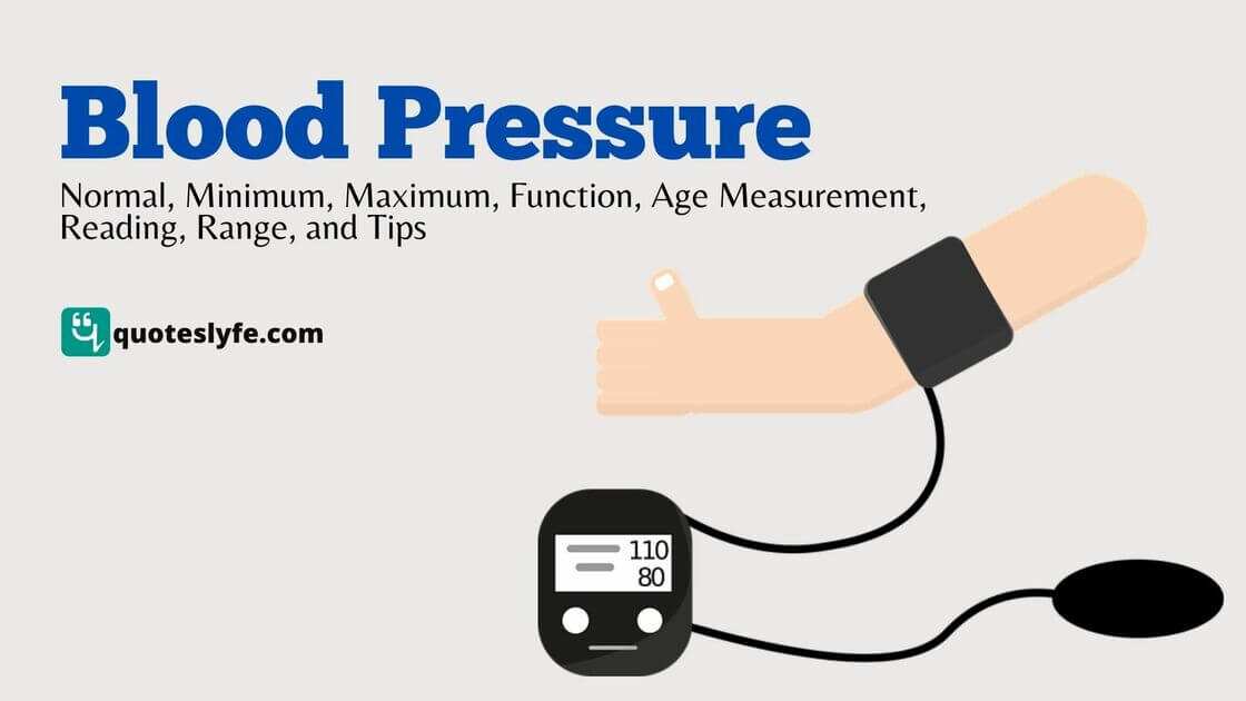 Blood Pressure: Normal, Minimum, Maximum, Function, Age Measurement, Reading, Range, and Tips