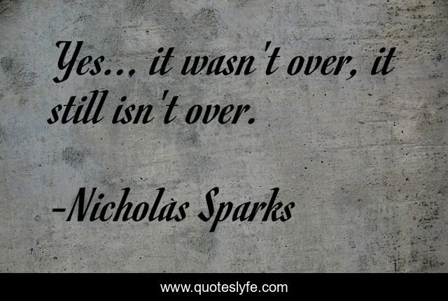 Yes... it wasn't over, it still isn't over.