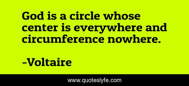 God is a circle whose center is everywhere and circumference nowhere.