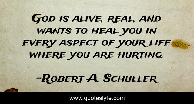 God is alive, real, and wants to heal you in every aspect of your life where you are hurting.