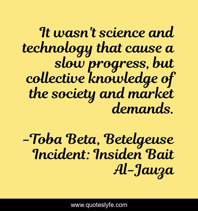 It wasn't science and technology that cause a slow progress, but collective knowledge of the society and market demands.