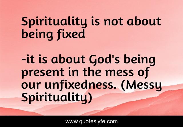 Spirituality is not about being fixed