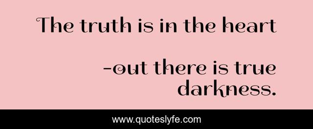 The truth is in the heart